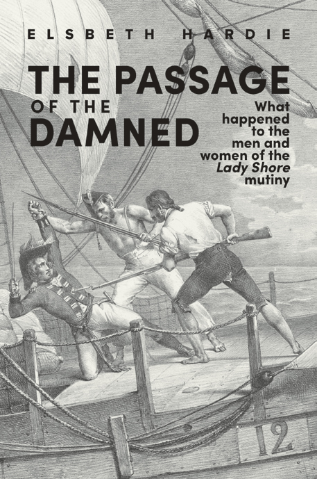Image result for The Passage of the Damned: What Happened to the Men and Women of the Lady Shore Mutiny