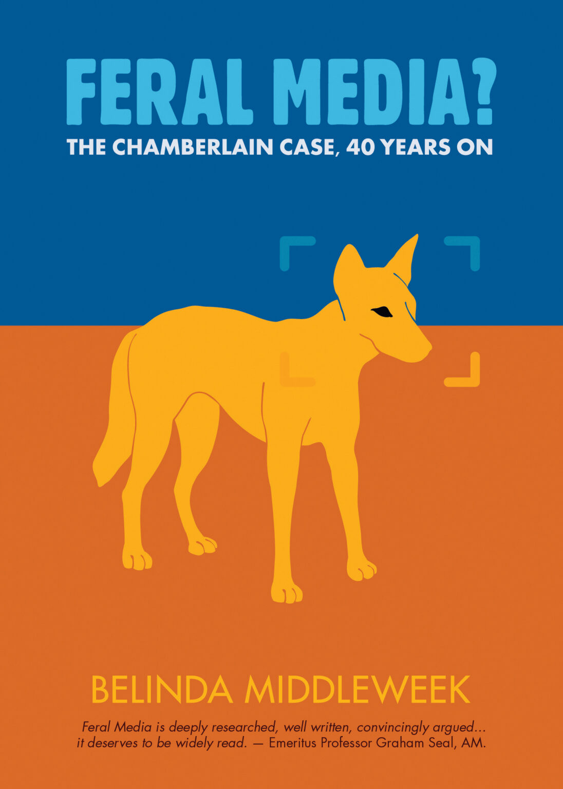 Feral Media? The Chamberlain Case, 40 Years On Australian Scholarly