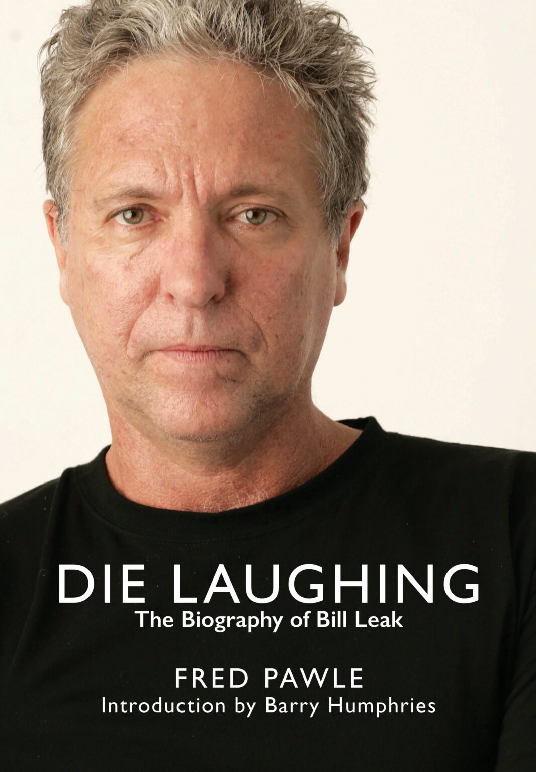 die-laughing-the-biography-of-bill-leak-australian-scholarly-publishing