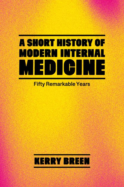 A Brief History of Modern Medicine: Fifty Remarkable Years - Image 2