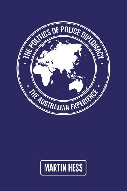 The Politics of Police Diplomacy: The Australian Experience