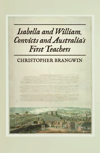 Isabella and William, Convicts and Australia’s First Teachers