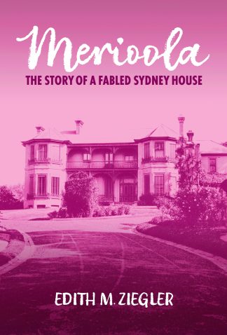 Merioola: The Story of a Fabled Sydney House