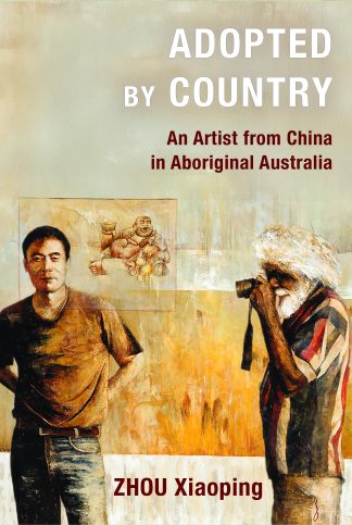 Adopted by Country: An Artist from China in Aboriginal Australia