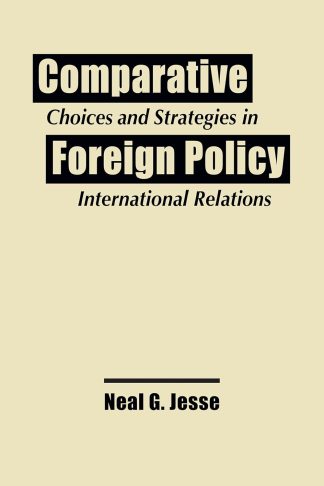 Comparative Foreign Policy: Choices and Strategies in International Relations