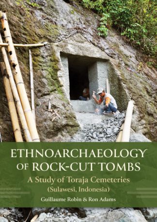 Ethnoarchaeology of Rock-Cut Tombs: A Study of Toraja Cemeteries (Sulawesi, Indonesia)