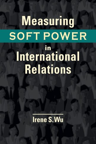 Measuring Soft Power in International Relations