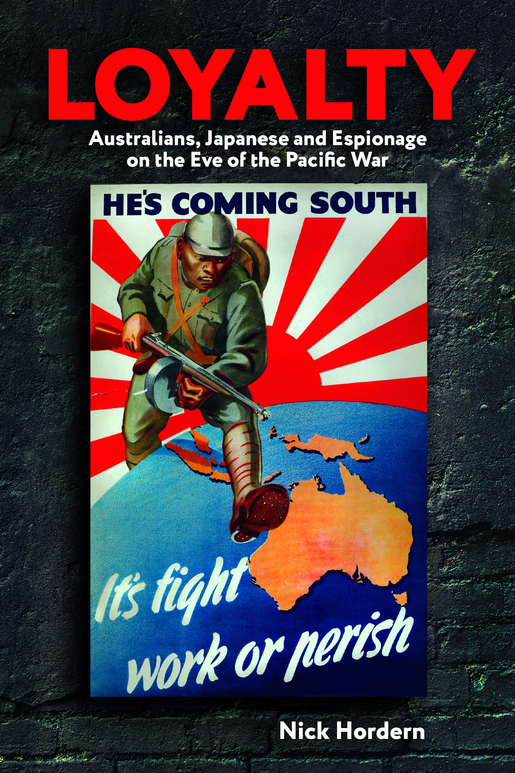 Loyalty: Australians, Japanese and Espionage on the Eve of the Pacific War