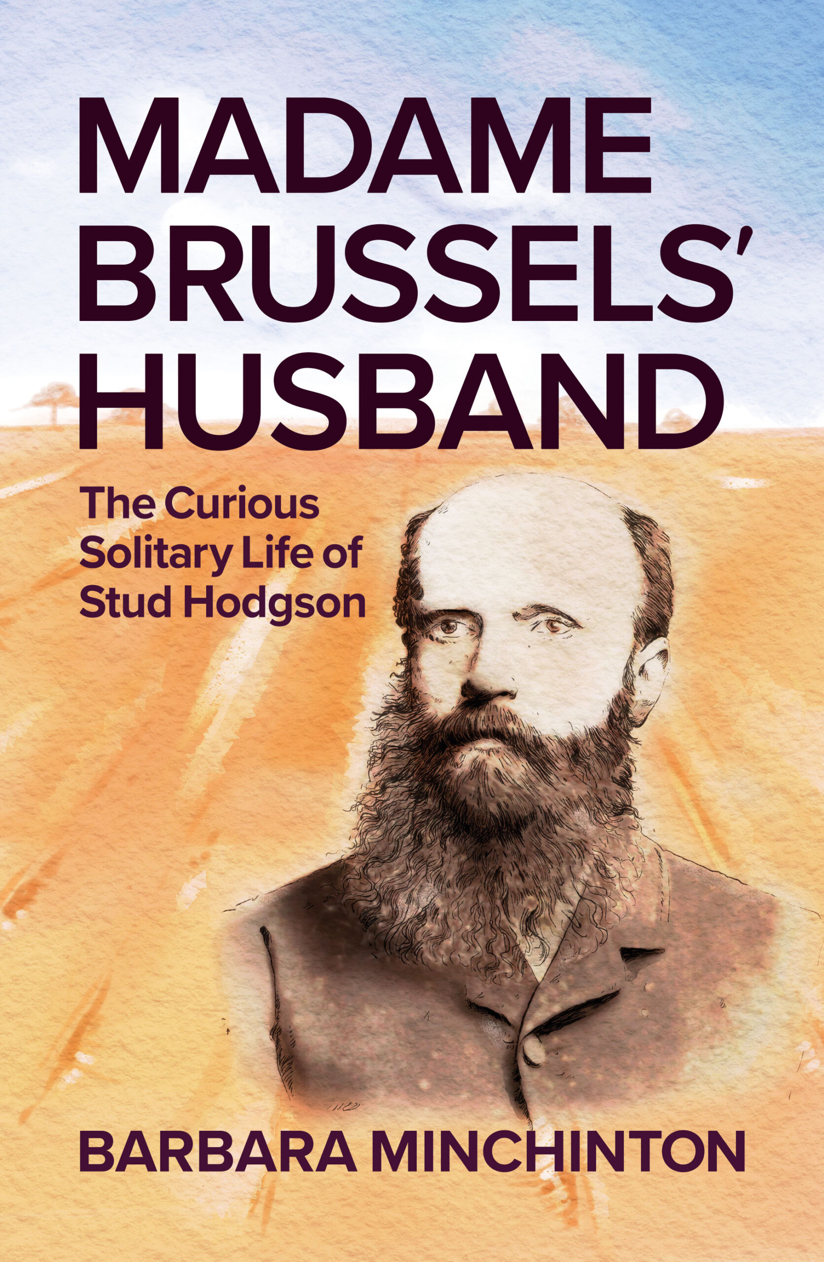 Madame Brussels’ Husband: The Curious Solitary Life of Stud Hodgson