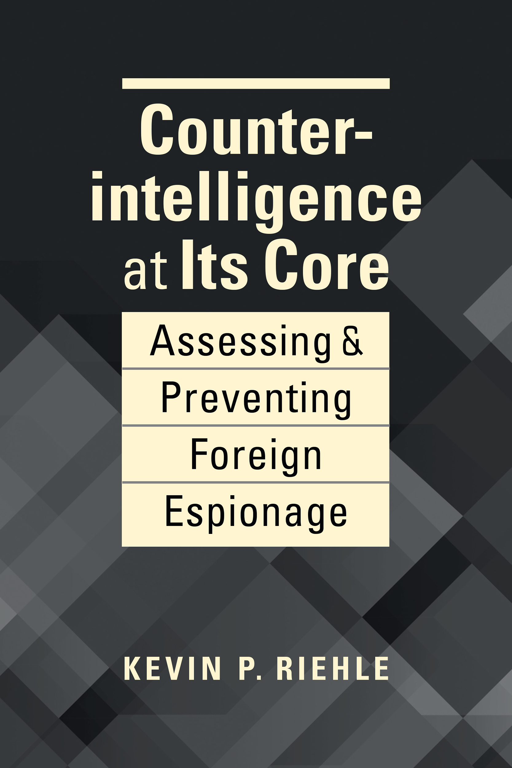 Counterintelligence at its Core